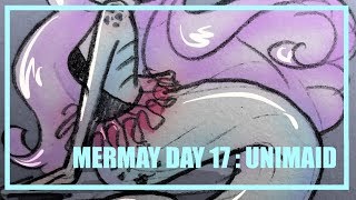 Mermay Day 17 : Unimaid