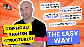 5 MOST Difficult English GRAMMAR Structures! The EASY WAY!