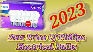 New Rate Of Philips Electrical Bulbs || New Price 2023 Philips Company ||