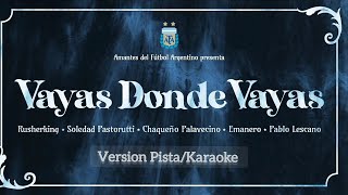 VAYAS DONDE VAYAS - Pista/Karaoke - Rusherking, Soledad, El Chaqueño, Emanero y Pablo Lescano.