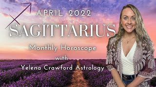 SAGITTARIUS APRIL 2022 ASTROLOGY HOROSCOPE - Finding Joy, Communication Challenges & Family Matters