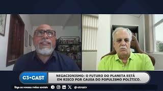 Negacionismo: O futuro do planeta está em risco por causa do populismo político - Pt.4