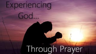 Experiencing God...Through Prayer  | Forward Cleveland