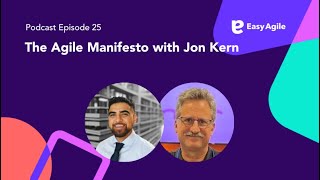 Easy Agile #podcast Ep.25 The Agile Manifesto with Jon Kern