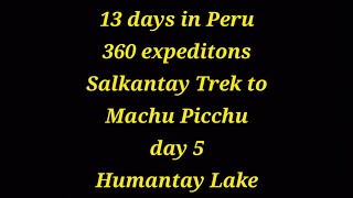 salkantay trek to machu picchu day 5 lake humantay with 360 expeditions