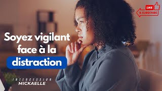 RTA - Soyez vigilant face à la distraction | Intercession | Mickaelle