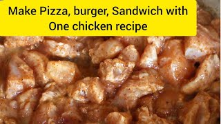 Quick and easy Merinade chicken recipe 😋|Make Burger ,pizza ,sandwiches with just one chicken recipe