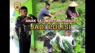 Anak Yatim Petani Sayur, Jadi Polisi