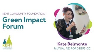 Kent Community Foundation Green Impact Forum | Kate Belmonte - Mutual Aid Road Reps CIC