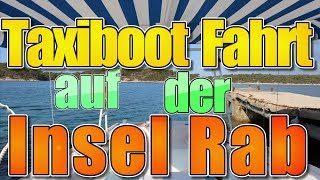 Taxiboot Fahrt auf der Insel Rab 2017(Croatia)