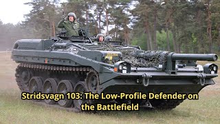 Stridsvagn 103: The Low-Profile Defender on the Battlefield