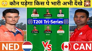 NED vs CAN Dream11 Prediction | NED vs CAN Dream11 Team | netherlands vs canada today 1st t20 matchl