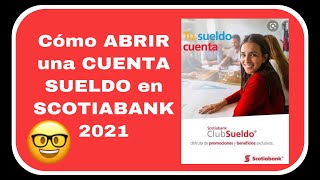 Cómo ABRIR una CUENTA SUELDO en SCOTIABANK 2021