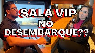 POSSO USAR A SALA VIP NO DESEMBARQUE?