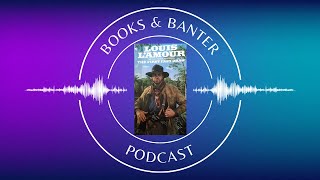 Books & Banter podcast: The First Fast Draw by Louis LAmour