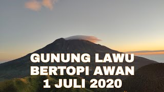 GUNUNG LAWU BERTOPI AWAN 1 JULI 2020