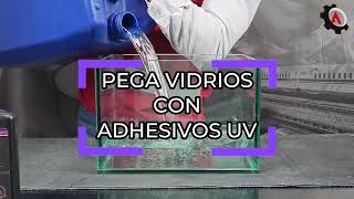 ¿Cómo pegar vidrio con vidrio? | La solución mas avanzada en la industria del vidrio | Adhesivos UV