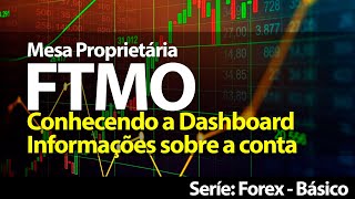 FTMO - Conhecendo o DashBoard - Informações detalhadas sobre sua conta