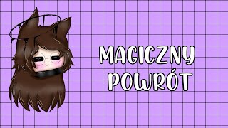 Magiczny Powrót Mnie😎✌️|| Filmy od JUTRA o godzinie TRZYNASTEJ (13:00)!