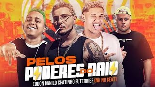 🔔EODON, DANILO CHATINHO, PUTERRIER (NK NO BEAT) - PELOS PODERES DO BRAIT