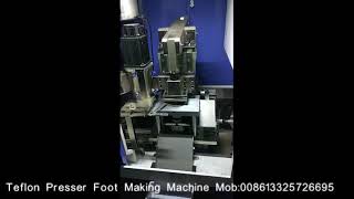 Teflon presser foot molding machine for sewing machine