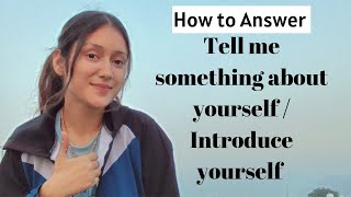 Tell me something about yourself | sample answer | Interview questions and answers series