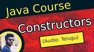 Java Constructors in Telugu (Java Course in Telugu)