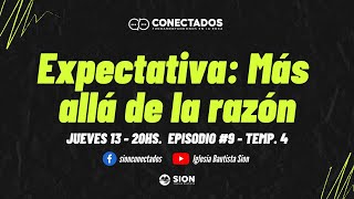 CONECTADOS - Expectativa: "Más allá de la Razón" -  Episodio IX Temporada #4