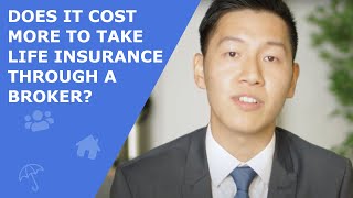 Does It Cost More To Take Life Insurance Through A Broker? - Life Insurance Explained