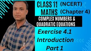 Class 11 Maths (Ncert) chapter 4 Complex Numbers & Quadratic Equations 4.1 Introduction Part 1