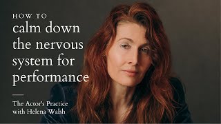 How to calm down the nervous system for a performance