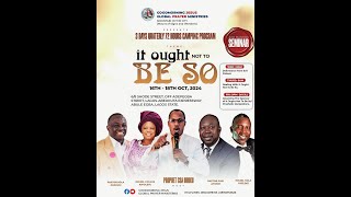 3 DAYS QUARTERLY PROGRAMME (DAY 2) THEME: IT OUGHT NOT TO BE SO | MINISTERING: PROPHET S.S.A ORUKU