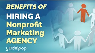 Benefits of hiring an nonprofit marketing agency