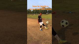 how to juggle a soccer ball 100 times #viral #shorts #juggling