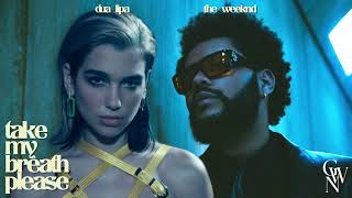 The Weeknd ft. Dua Lipa - Take My Breath (Please) (Mashup)