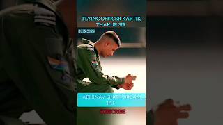 #flying_officer_Kartik_Thakur 🇮🇳 Indian Airforce status 😥😔Motivation #army #ncc_cadet #shorts