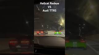 Hellcat Redeye VS Audi TTRS! #cars #automobile #streetracing #Dodge #audi #hellcat