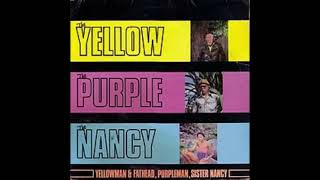 Yellowman Purpleman & Sister Nancy  The Yellow the Purple & the Nancy Full Album