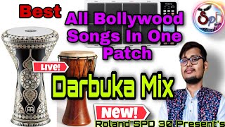 All Bollywood Songs In One Patch || Live Darbuka Mix || Roland SPD30 OCTAPAD Present's || BesT ||