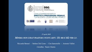 Minima non curat praetor: i nuovi artt. 131-bis e 162-ter c.p. - Firenze, 27 aprile 2018