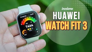 Huawei Watch Fit 3 İncelemesi - Çok şık, çook akıllı!