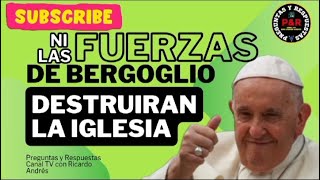 Ni las fuerzas de Bergoglio destruirán la Iglesia #iglesia #iglesiacatolica #catolico