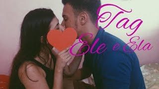 Tag : Ele e Ela | Por :Angelica e Hiago ♥ | 3 Anos de namoro ♥