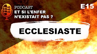 [S01E15] Le livre de l'Ecclésiaste peut-il être utilisé pour définir l'état des morts ?