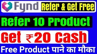 Fynd App 2019 Offer: Get Rs 2 On Refer per Product With Proof | Daily 200 Cashback | Free Shopping