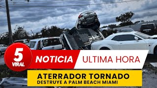 Última hora, Tornado destructivo en Palm Beach Miami