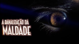 A banalização da maldade - Emerson Martins Video Blog 2022