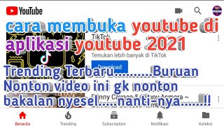 Cara Membuka Youtube Di Aplikasi Youtube Part 01 2021-Unofficial Viral