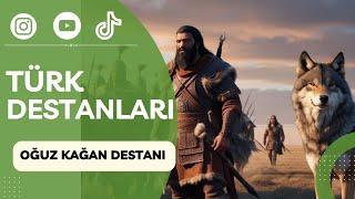 Türk Destanları -1- | Oğuz Kağan Destanı | Oğuz Kağan Destanı Özeti | Sesli Hikaye | Türk Mitolojisi