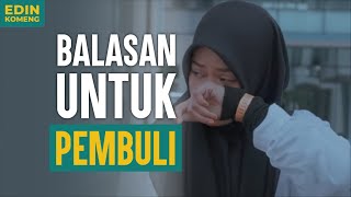 Balasan Untuk Orang Yang Suka Membuli